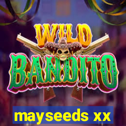 mayseeds xx